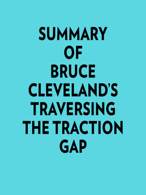 cover image of Summary of Bruce Cleveland's Traversing the Traction Gap